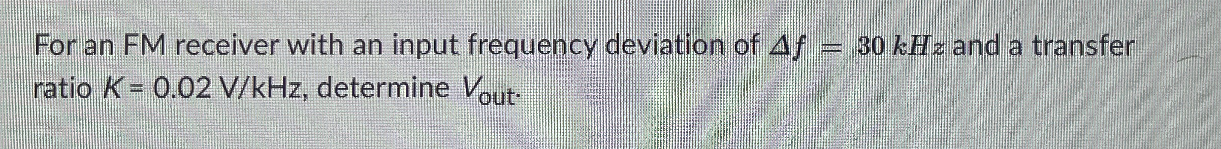 For an FM receiver with an input frequency