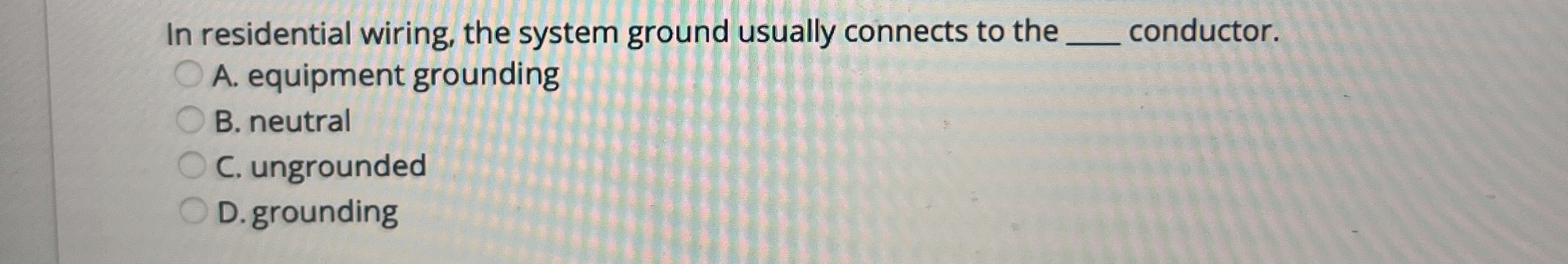 In residential wiring, the system ground usually
