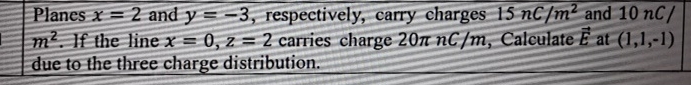 Planes x = 2 and y = - 3 , respectively, carry