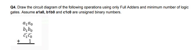 Q 4 . Draw the circuit diagram of the following