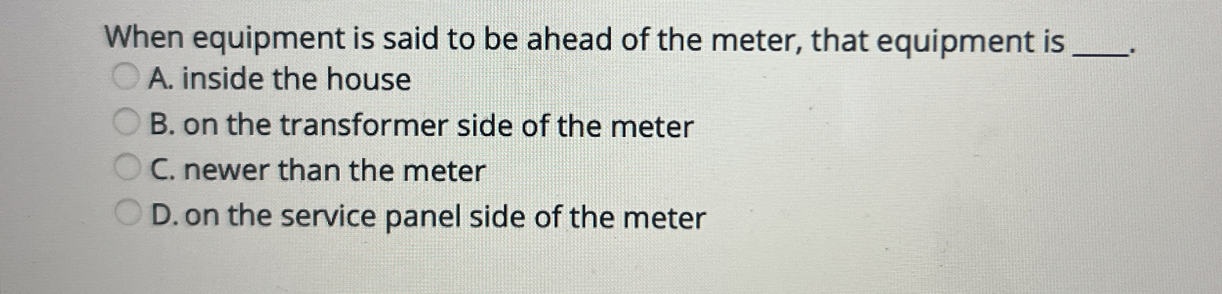 When equipment is said to be ahead of the meter,
