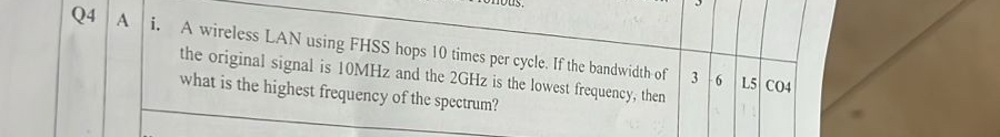 A i . A wireless LAN using FHSS hops 1 0 times