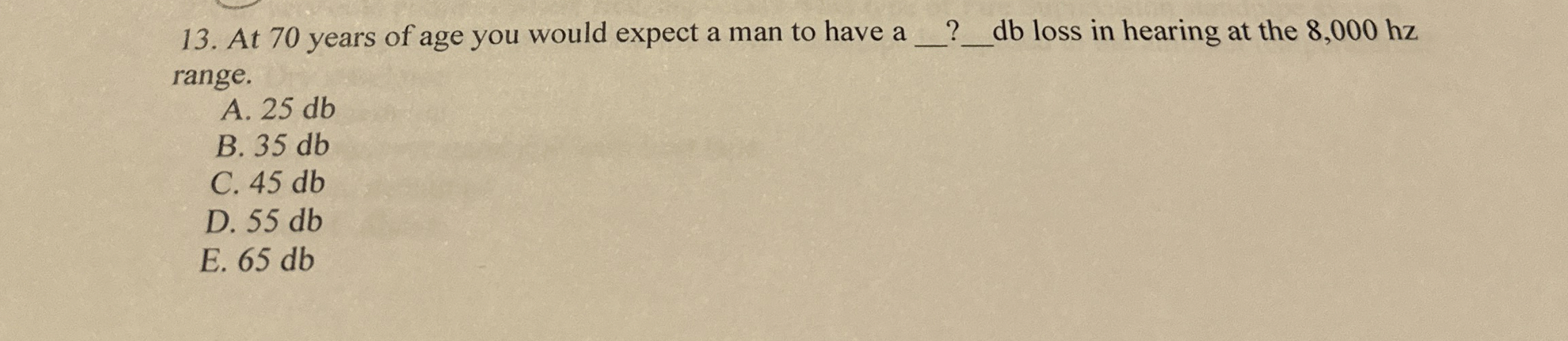 At 7 0 years of age you would expect a man to