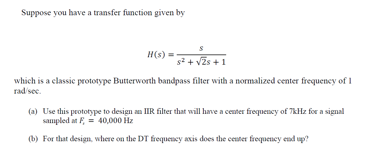 Suppose you have a transfer function given by H (