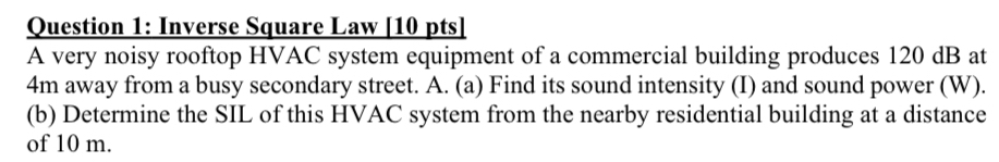 Question 1 : Inverse Square Law [ 1 0 pts ] A