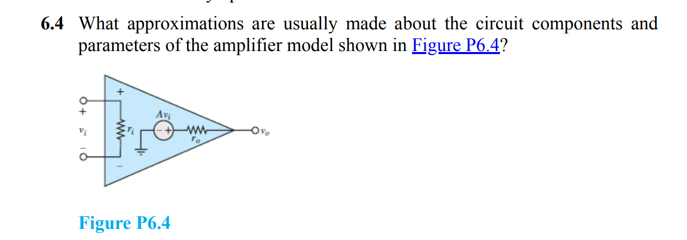 6 . 4 What approximations are usually made about