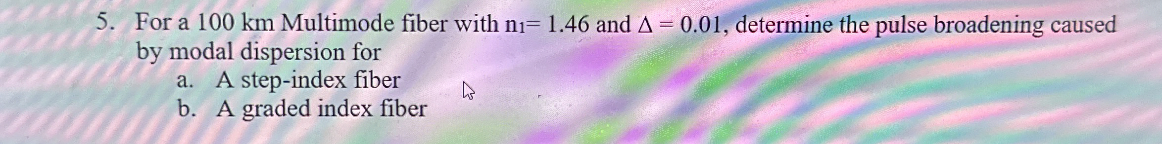For a 1 0 0 km Multimode fiber with n 1 = 1 . 4 6