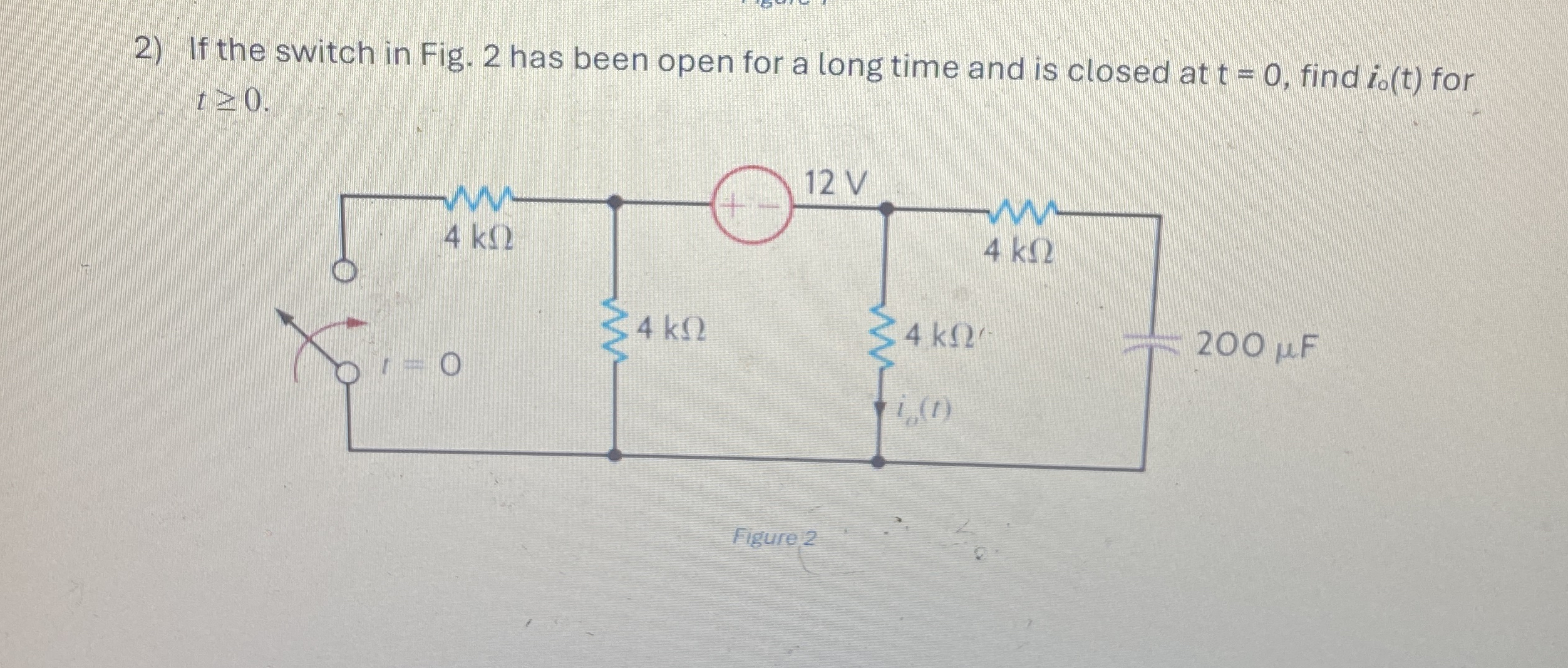 If the switch in Fig. 2 has been open for a long