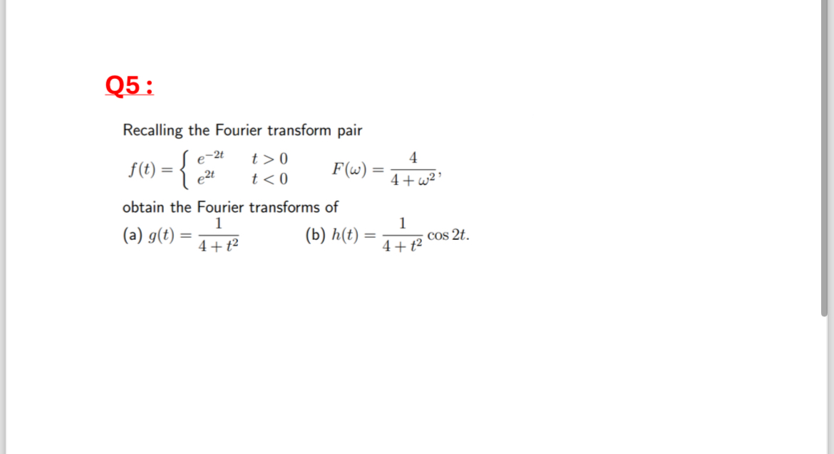 Q 5 : Recalling the Fourier transform pair f ( t