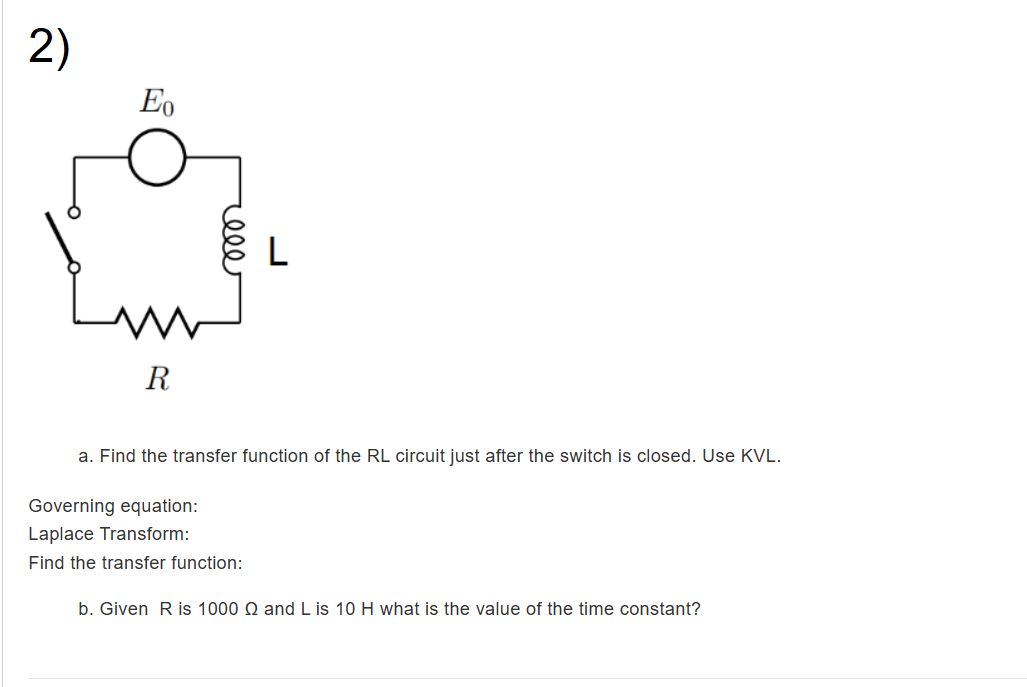 2 ) a . Find the transfer function of the RL