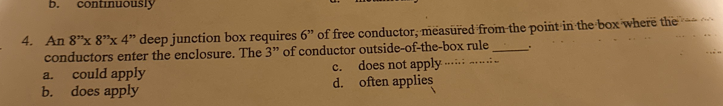An 8 " x 8 " x 4 " deep junction box requires 6 "