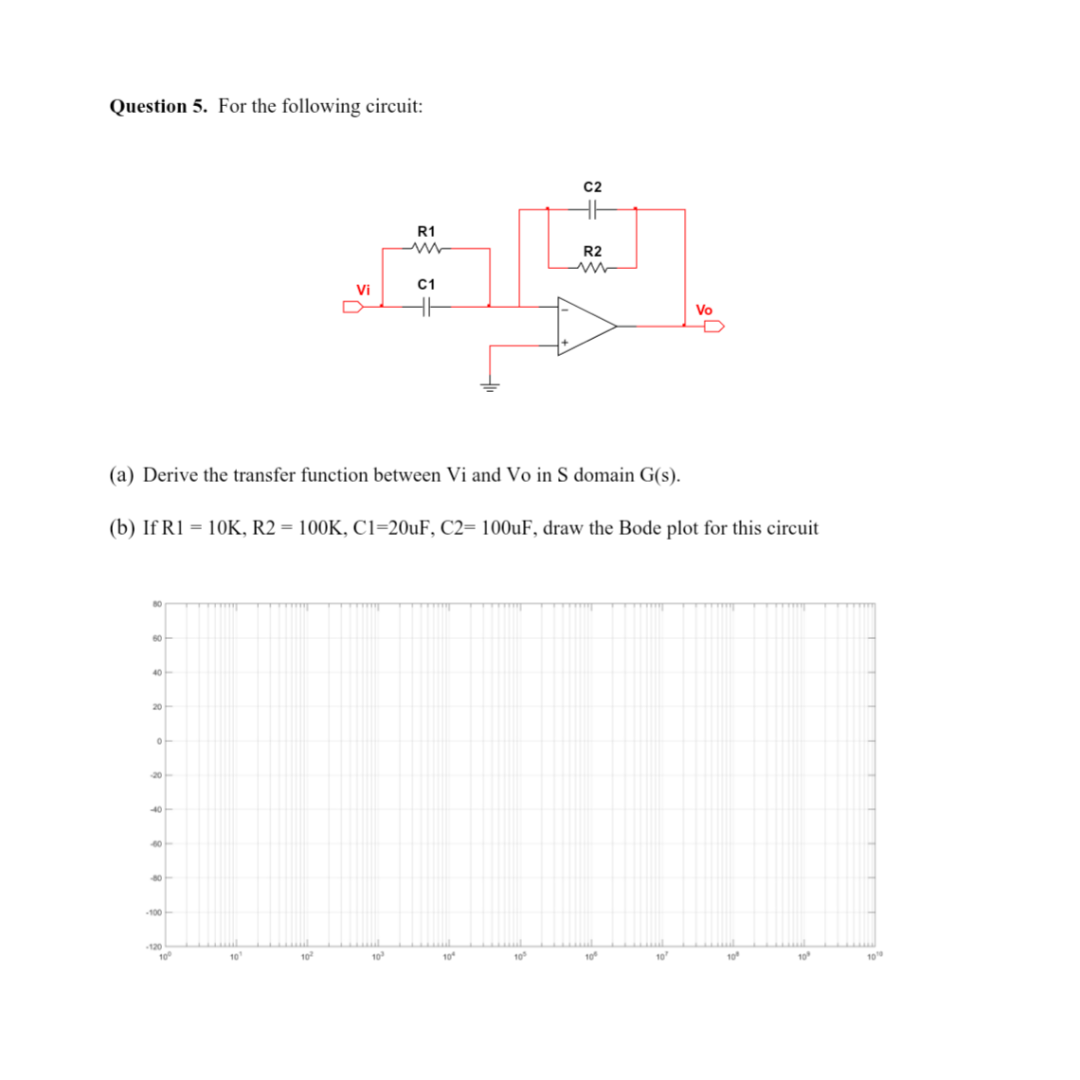 Question 5 . For the following circuit: ( a )