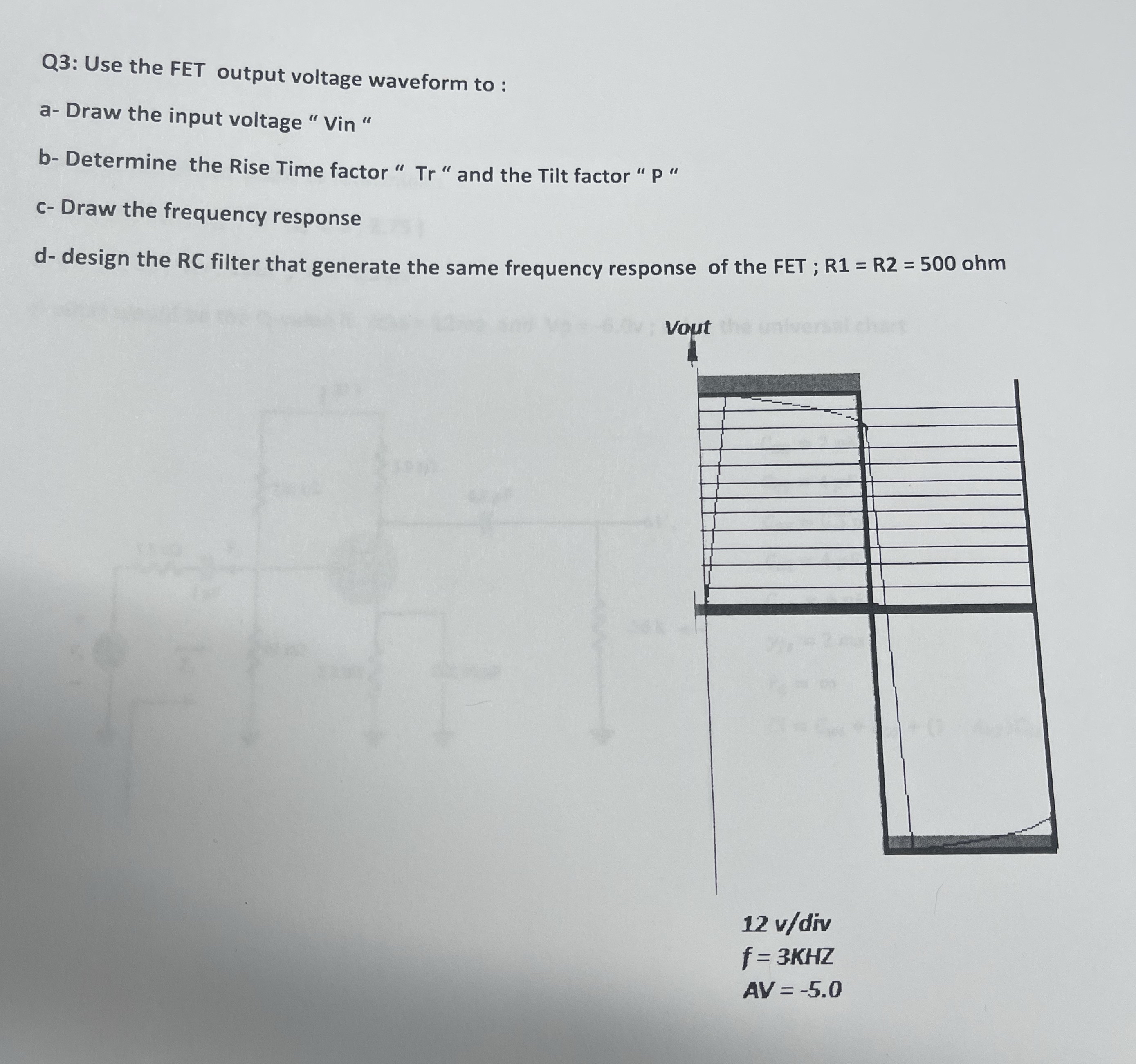 Q 3 : Use the FET output voltage waveform to: a -