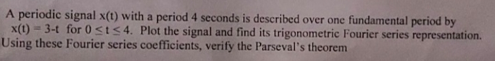 A periodic signal x ( t ) with a period 4 seconds