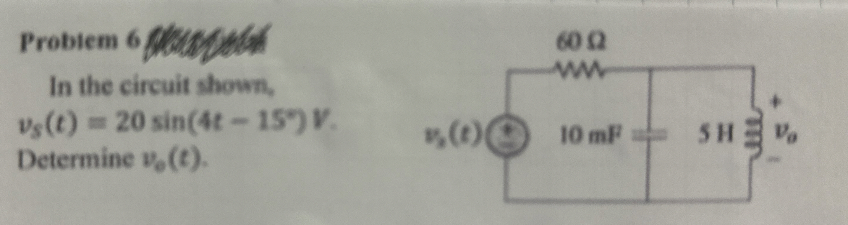 Problem 6 In the circuit shown, v s ( t ) = 2 0 s
