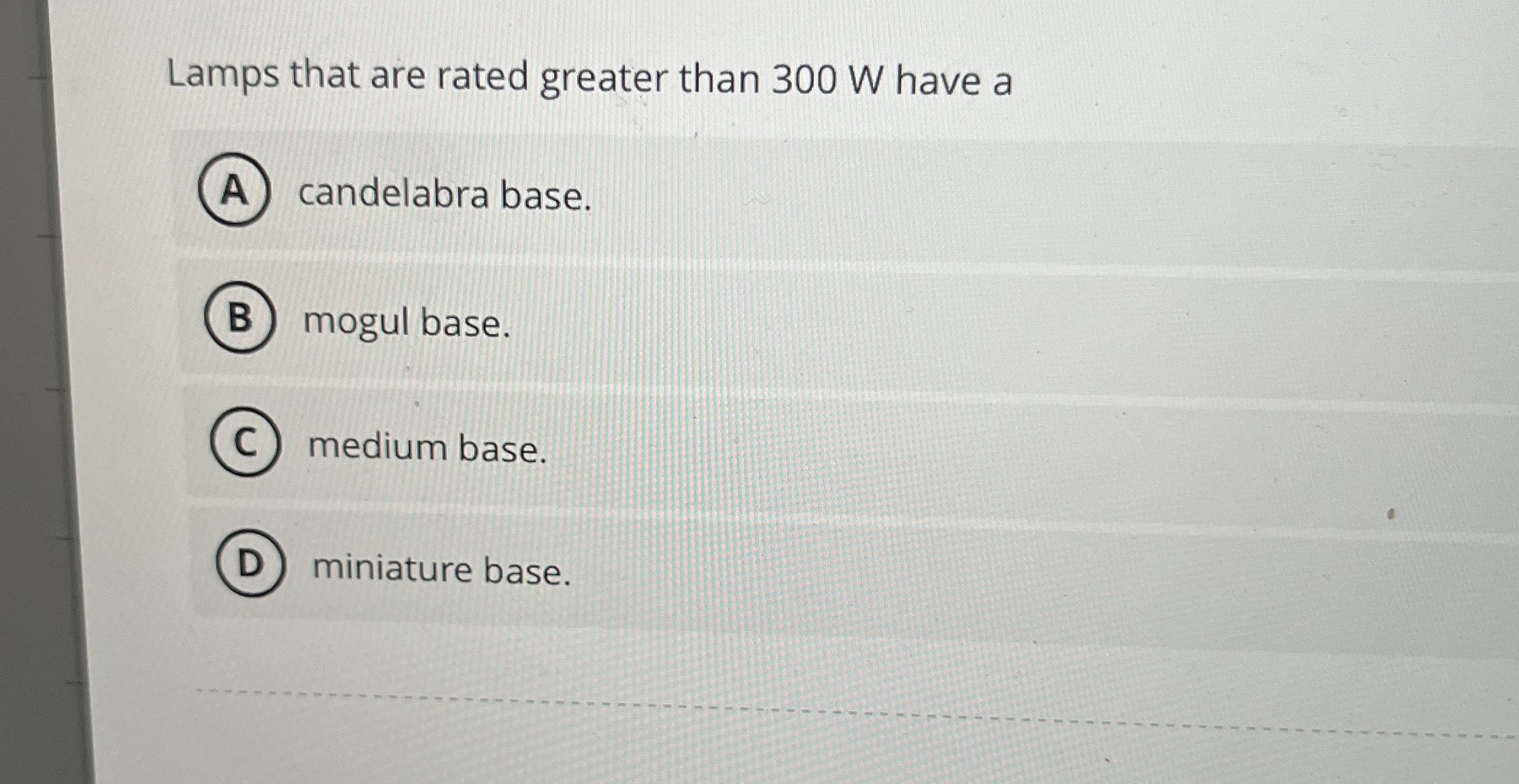 Lamps that are rated greater than 3 0 0 W have a