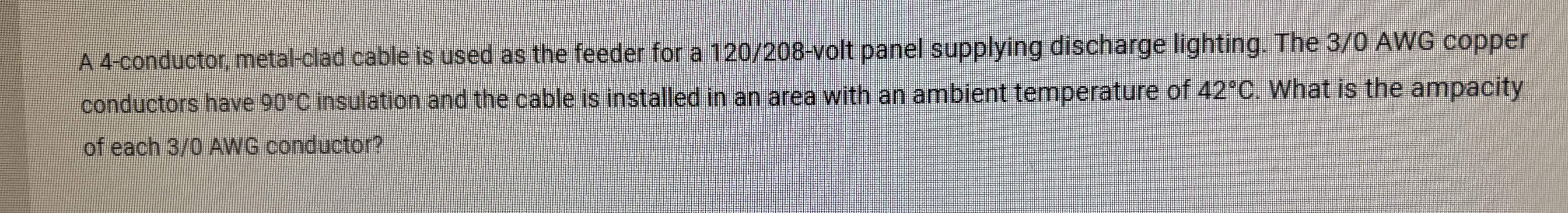 A 4 - conductor, metal - clad cable is used as