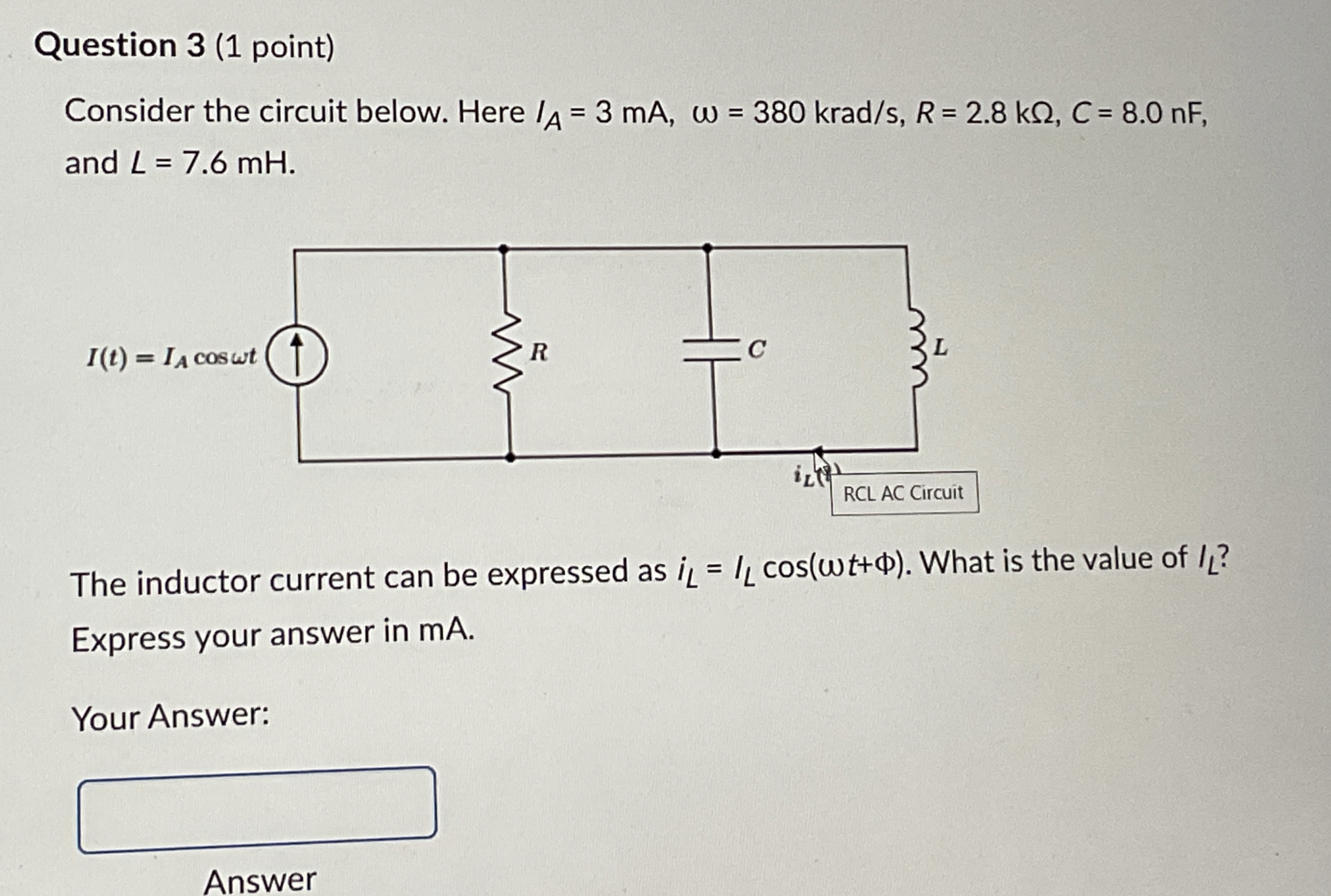 Question 3 ( 1 point ) Consider the circuit