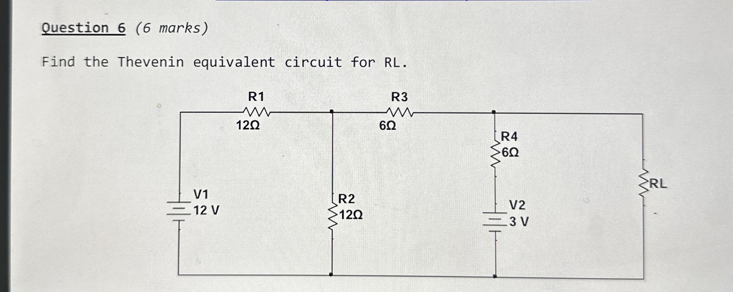Question 6 ( 6 marks ) Find the Thevenin