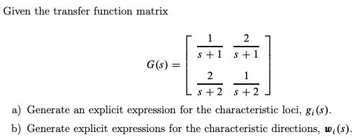 Given the transfer function matrix G ( s ) = [ [