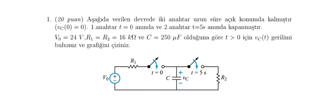 ( 2 0 puan ) A a da verilen devrede iki anahtar