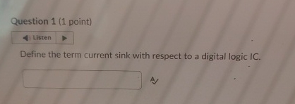 Question 1 ( 1 point ) Define the term current