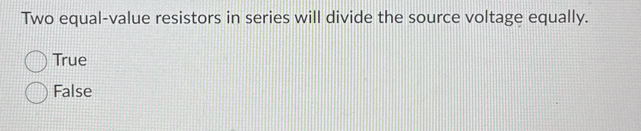 Two equal - value resistors in series will divide