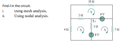 Find \ ( \ boldsymbol { i } \ ) in the circuit. i