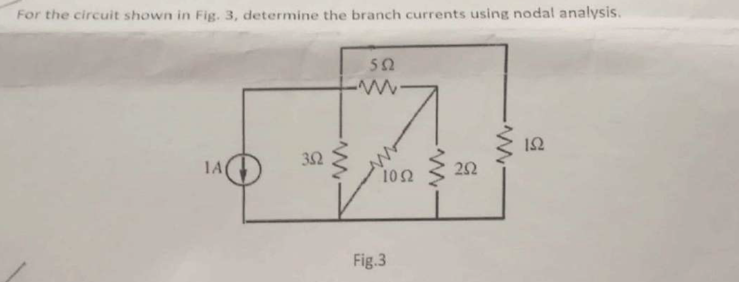 For the circuit shown in Fig. 3 , determine the