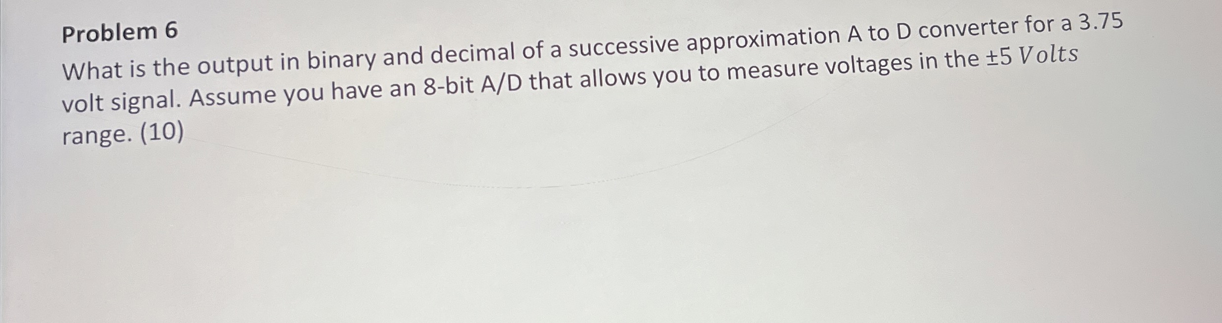 Problem 6 What is the output in binary and