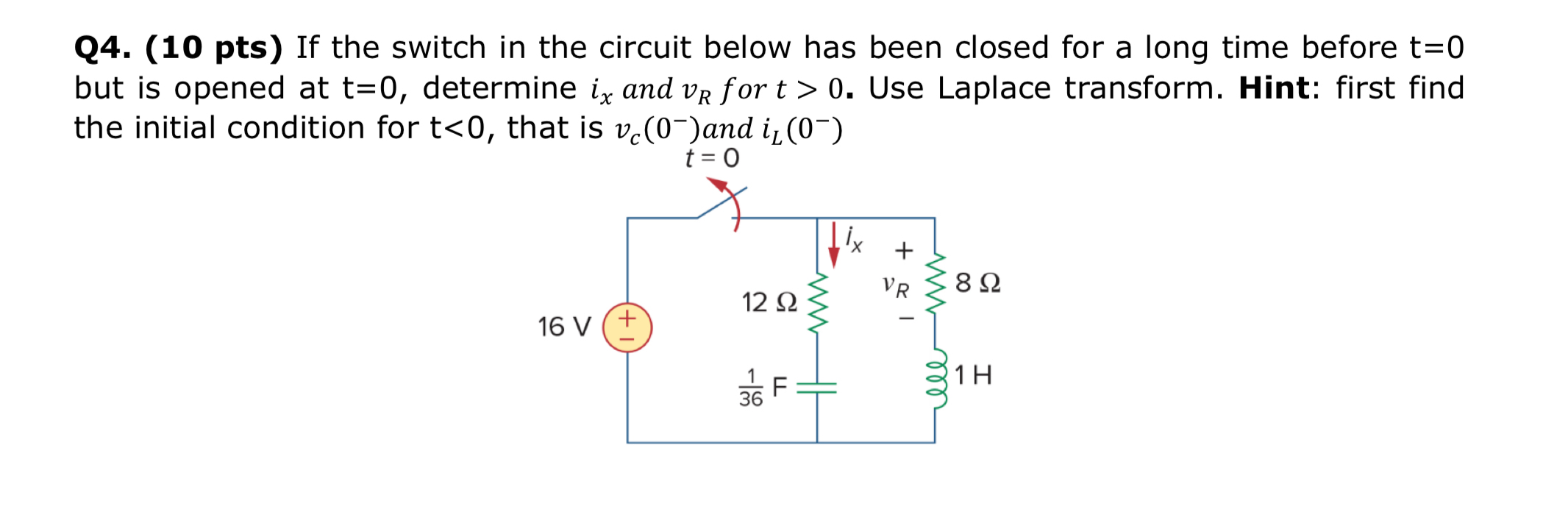 Q 4 . ( 1 0 pts ) If the switch in the circuit
