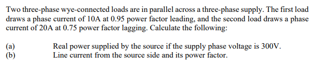 Two three - phase wye - connected loads are in