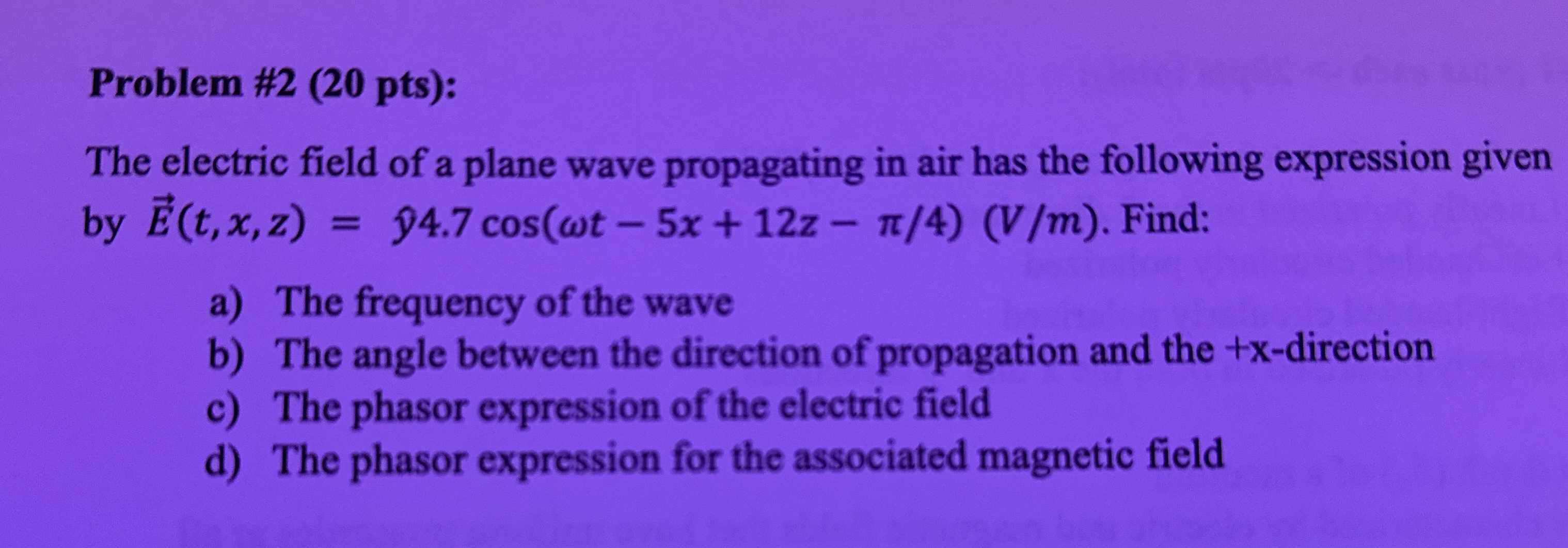 Problem # 2 ( 2 0 pts ) : The electric field of a