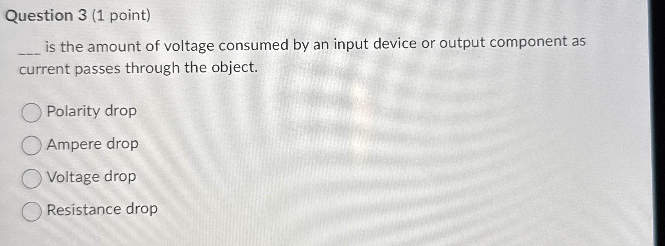Question 3 ( 1 point ) is the amount of voltage
