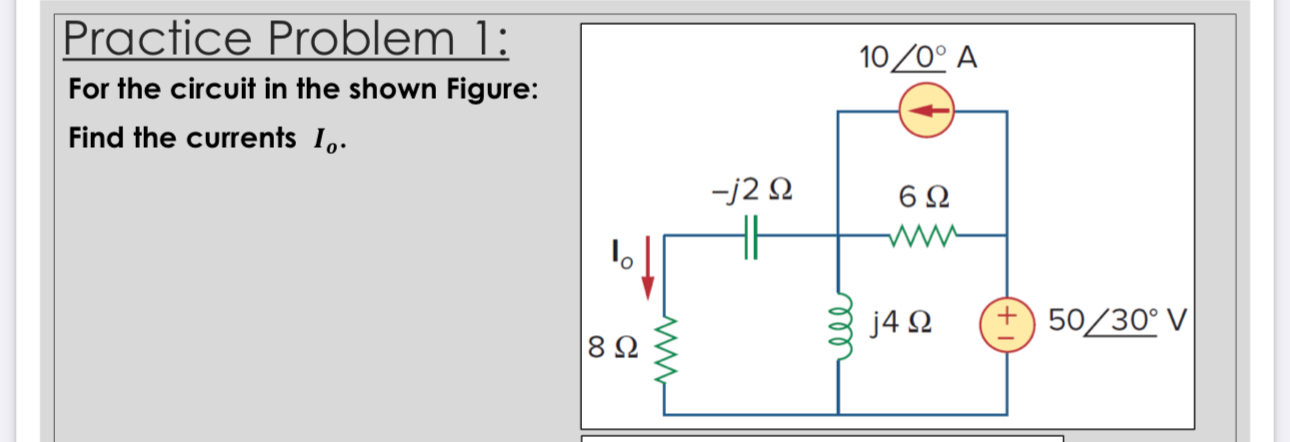 Practice Problem 1 : For the circuit in the shown