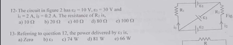 1 2 - The circuit in figure 2 has 2 = 1 0 V , 3 =