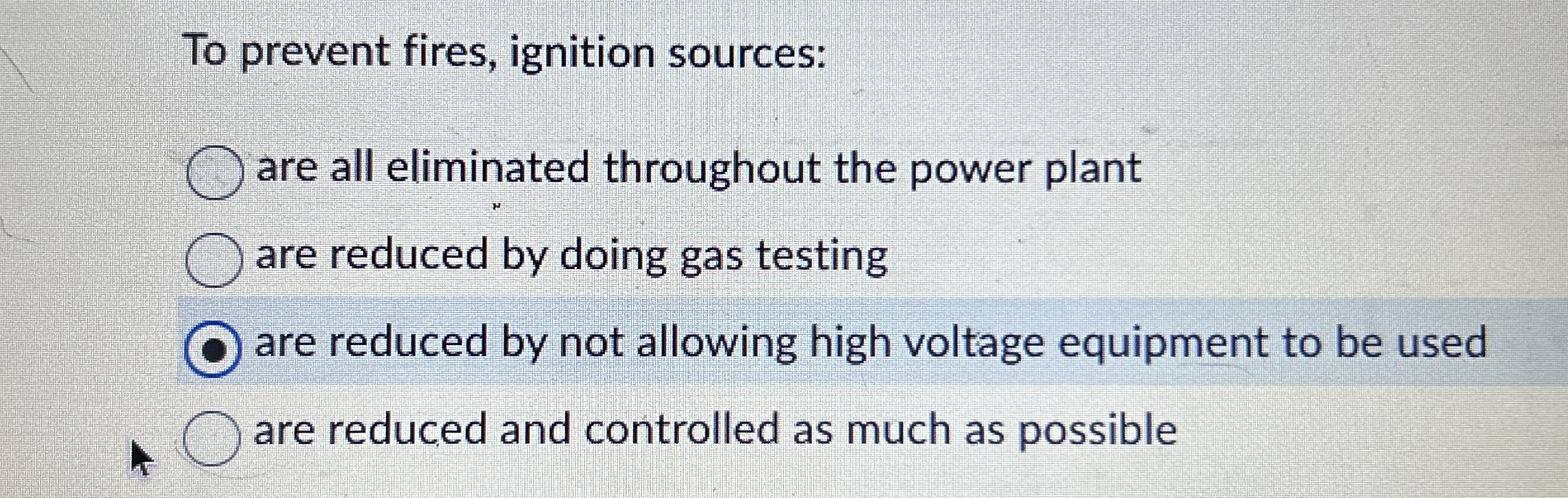 To prevent fires, ignition sources: are all