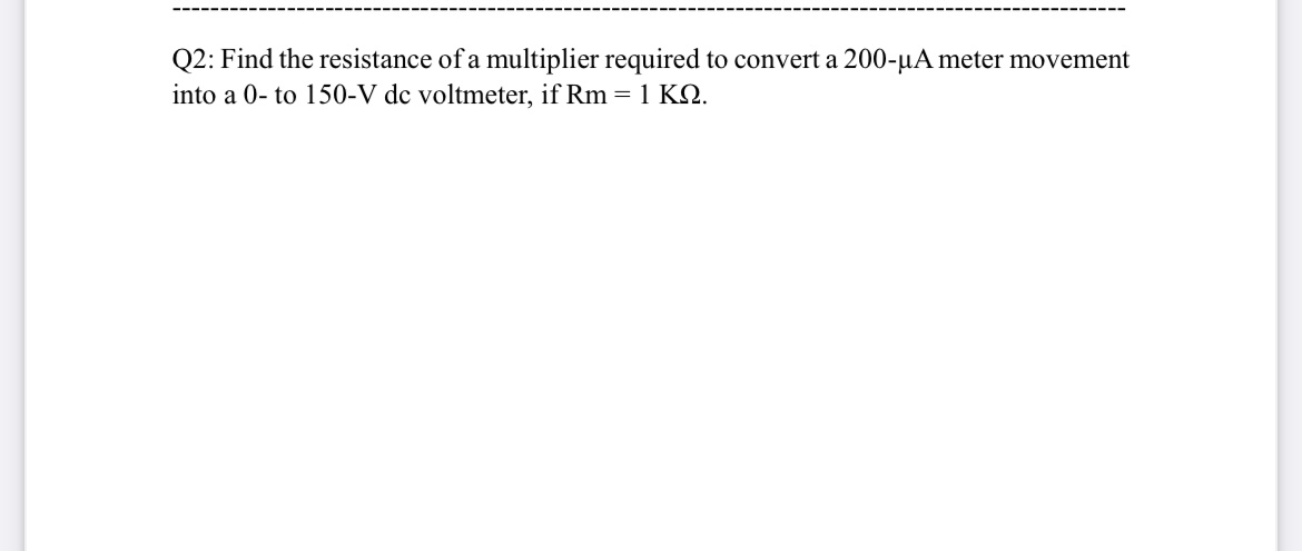 Q 2 : Find the resistance of a multiplier