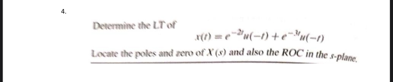 Determine the LT of x ( t ) = e - 2 t u ( - t ) +