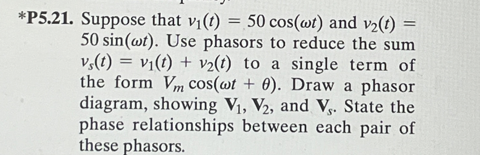 * P 5 . 2 1 . Suppose that v 1 ( t ) = 5 0 c o s
