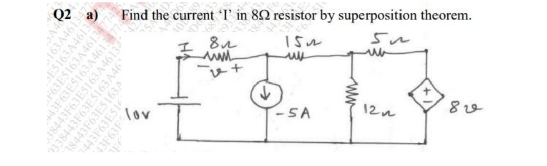 Q 2 a ) Find the current ' I ' in 8 resistor by