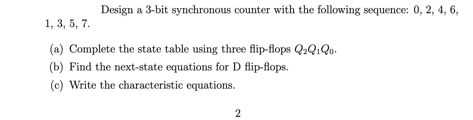 Design a 3 - bit synchronous counter with the