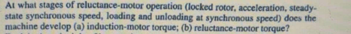 At what stages of reluctance - motor operation (