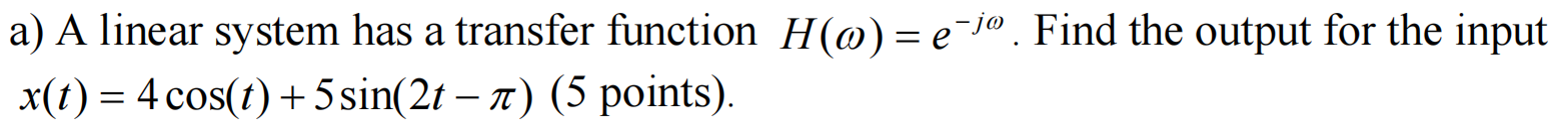 aH ( \ omega ) = e ^ ( - j \ omega ) . Find the