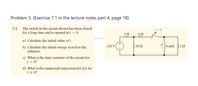 Problem 5 : ( Exercise 7 . 1 in the lecture notes