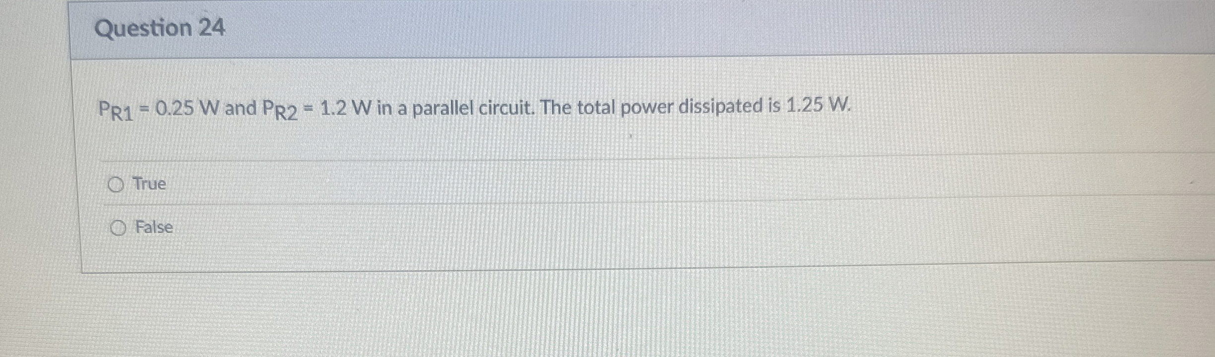 Question 2 4 P R 1 = 0 . 2 5 W and P R 2 = 1 . 2