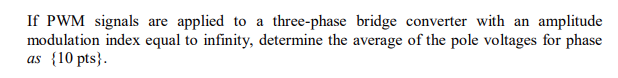 If PWM signals are applied to a three - phase