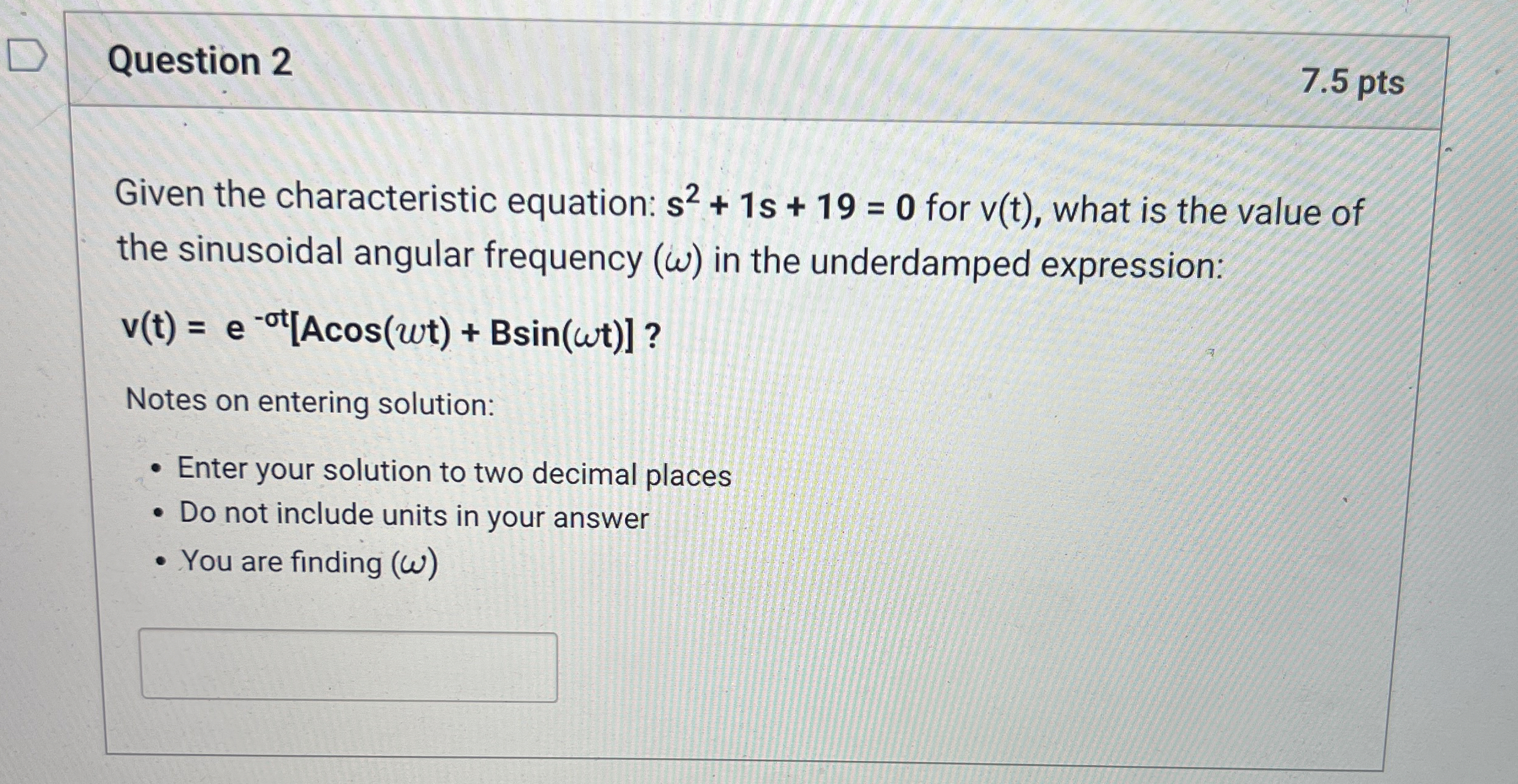 Question 2 7 . 5 pts Given the characteristic