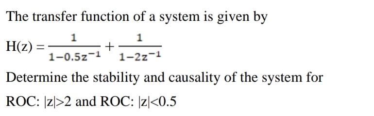 The transfer function of a system is given by H (