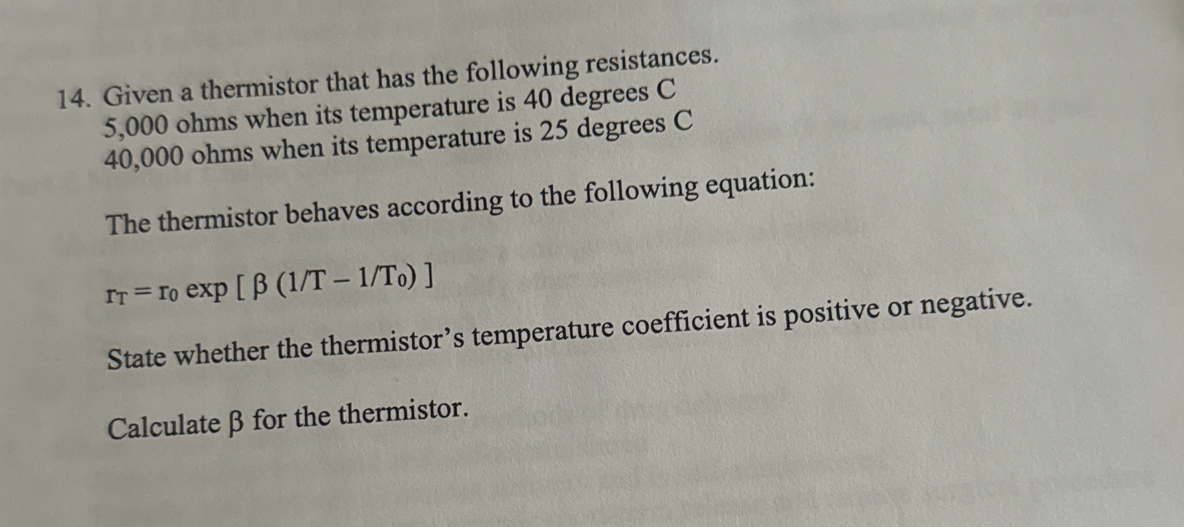 Given a thermistor that has the following